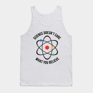 Atheist Science Doesn't Care What You Believe T-shirt Tank Top